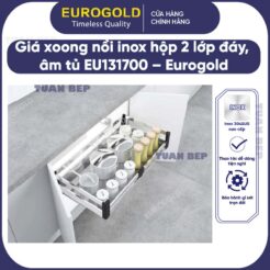 Giá xoong nồi inox hộp 2 lớp đáy âm tủ EU131700 Eurogold